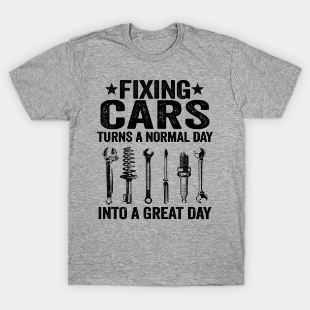 Fixing Cars Turns A Normal Day Into A Great Day Funny Mechanic T-Shirt by Kuehni